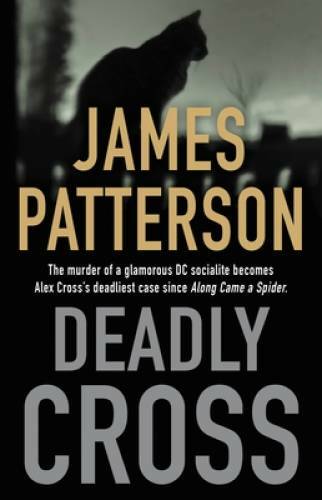 Deadly Cross (Alex Cross (26)) - Hardcover By Patterson, James - VERY GOOD