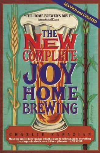 The New Complete Joy of Home Brewing - Paperback By Papazian, Charlie - GOOD