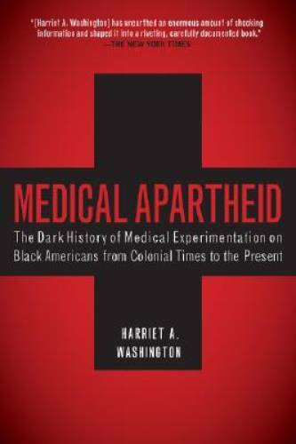 Medical Apartheid: The Dark History of Medical Experimentatio<wbr/>n on Black A - GOOD