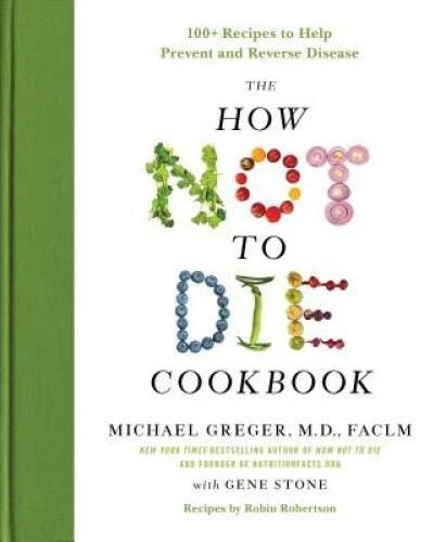 The How Not to Die Cookbook: 100+ Recipes to Help Prevent and Rev - VERY GOOD - image 2