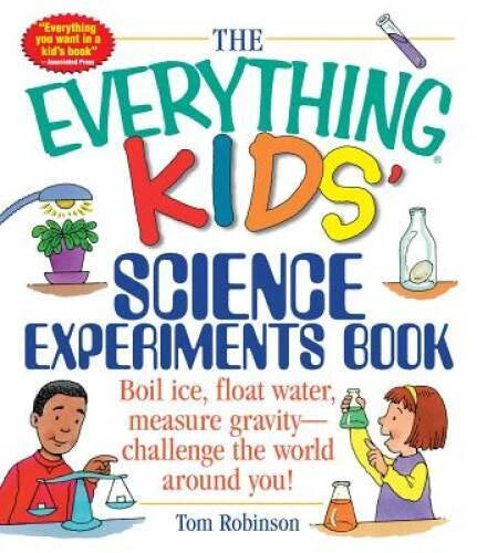 The Everything Kids' Science Experiments Book: Boil Ice, Float Water, Mea - GOOD - image 2