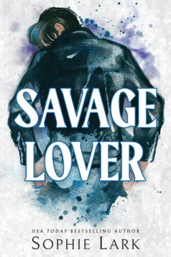 Savage Lover (Brutal Birthright, 3) - Paperback By Lark, Sophie - VERY GOOD