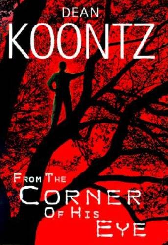 From the Corner of His Eye - Hardcover By Dean Koontz - GOOD