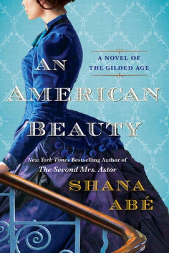 An American Beauty: A Novel of the Gilded Age Inspired by the True S - VERY GOOD - image 2