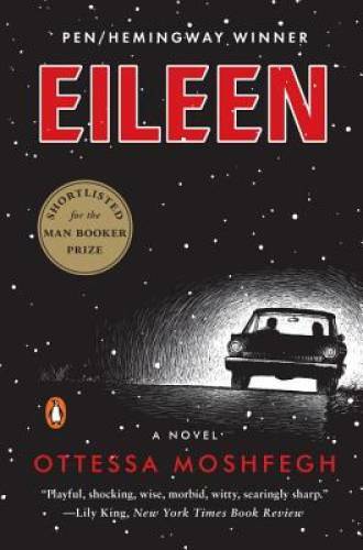 Eileen: A Novel - Paperback By Moshfegh, Ottessa - GOOD