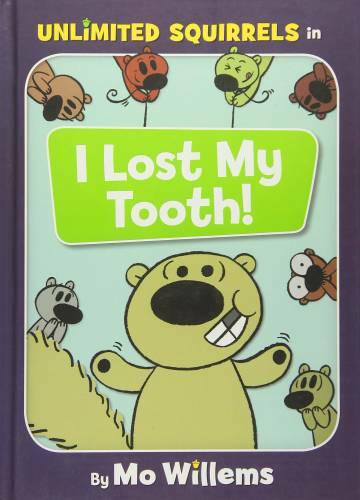 I Lost My Tooth! (Unlimited Squirrels) - Hardcover By Willems, Mo - VERY GOOD