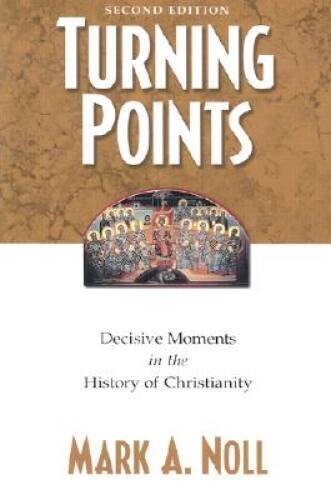 Turning Points: Decisive Moments in the History of Christianity - VERY GOOD