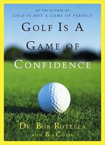 Golf Is a Game of Confidence - Hardcover By Rotella, Dr. Bob - VERY GOOD