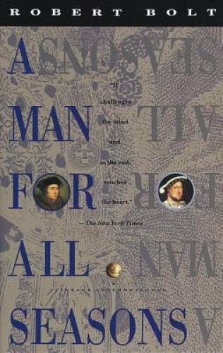 A Man for All Seasons: A Play in Two Acts - Paperback By Bolt, Robert - GOOD