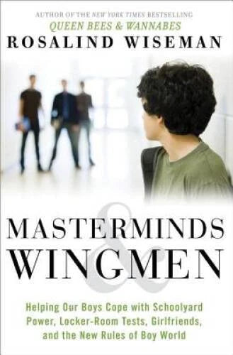 Masterminds and Wingmen: Helping Our Boys Cope with Schoolyard Power - VERY GOOD - image 2