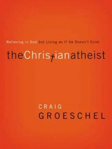 The Christian Atheist: Believing in God but Living As If He Doesn't Exist - GOOD - image 2
