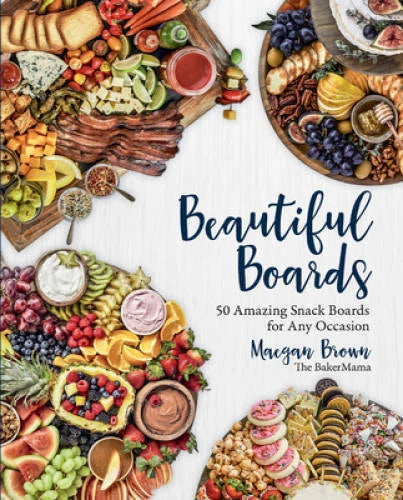 Beautiful Boards: 50 Amazing Snack Boards for Any Occasion - VERY GOOD - image 2