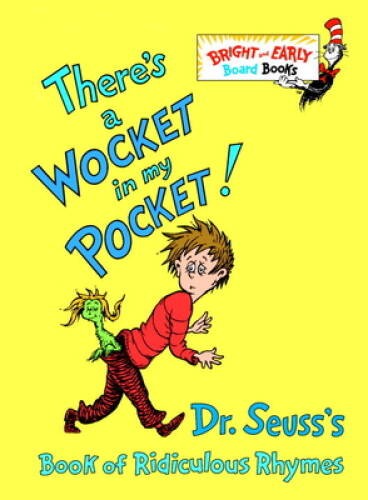 There's a Wocket in My Pocket! (Dr. Seuss's Book of Ridiculous Rhymes) - GOOD