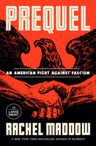 Prequel: An American Fight Against Fascism - Paperback By Maddow, Rachel - GOOD