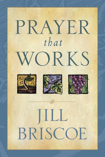 Prayer That Works - Paperback By Briscoe, Jill - VERY GOOD