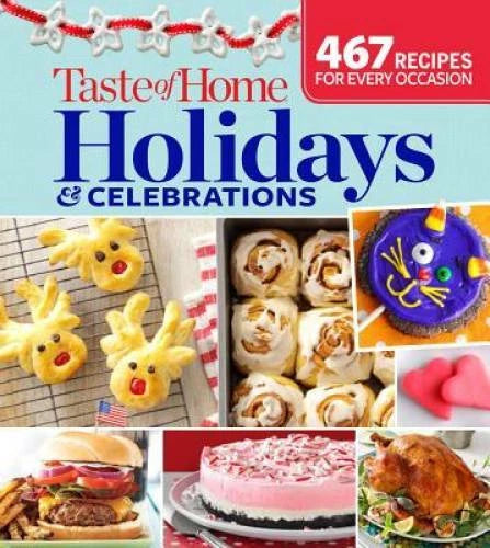 Taste of Home Holidays & Celebrations: 467 Recipes For Every Occassion - GOOD - image 2