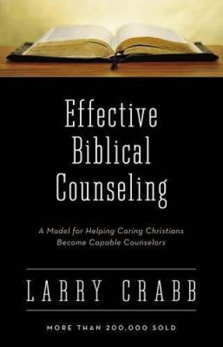 Effective Biblical Counseling: A Model for Helping Caring Christians - VERY GOOD