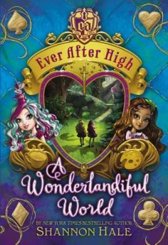 A Wonderlandiful World (Ever After High) - Hardcover By Hale, Shannon - GOOD - image 2