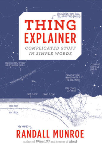 Thing Explainer: Complicated Stuff in Simple Words - Hardcover - GOOD