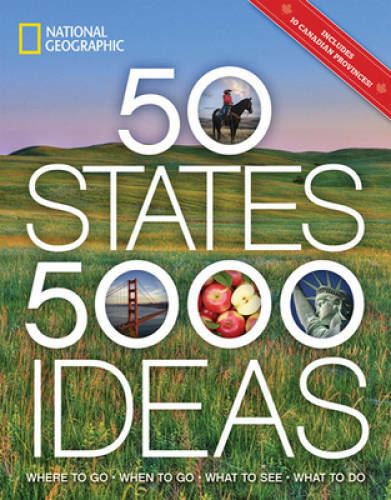 50 States, 5,000 Ideas: Where to Go, When to Go, What to See - VERY GOOD