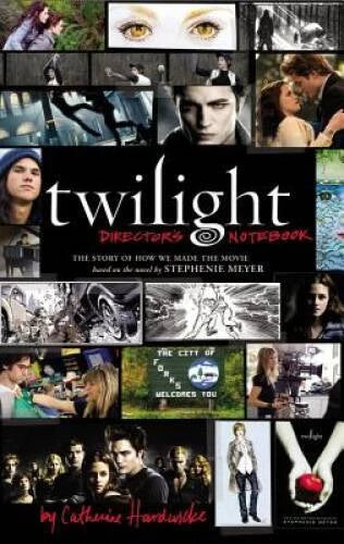 Twilight: Director's Notebook: The Story of How We Made the Movie Based o - GOOD - image 2
