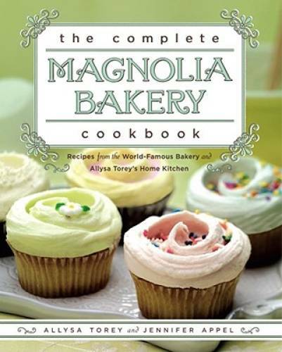 The Complete Magnolia Bakery Cookbook: Recipes from the World-Famous Bake - GOOD