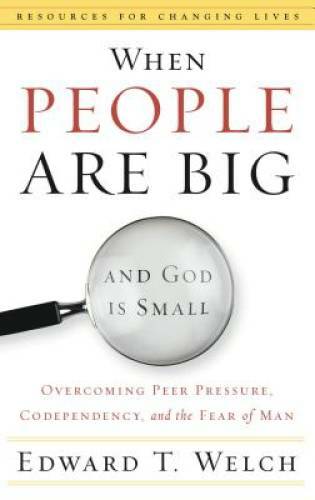 When People Are Big and God is Small: Overcoming Peer Pressure, Codepende - GOOD