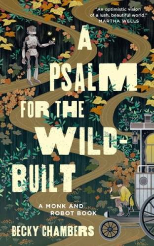 A Psalm for the Wild-Built (Monk & Robot, 1) - Hardcover - VERY GOOD