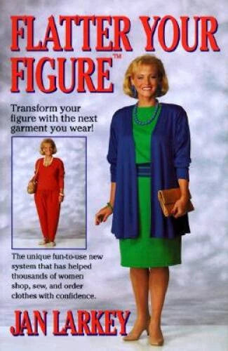Flatter Your Figure - Paperback By Larkey, Jan - VERY GOOD - image 2
