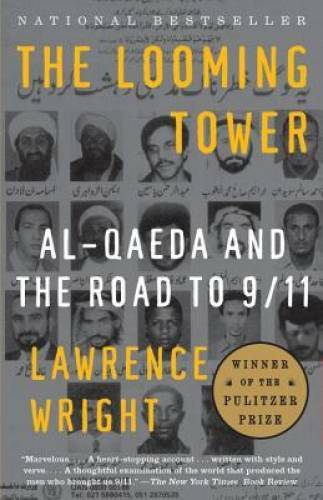 The Looming Tower: Al-Qaeda and the Road to 9/11 - Paperback - GOOD