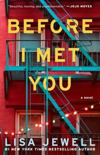 Before I Met You: A Novel - Paperback By Jewell, Lisa - VERY GOOD