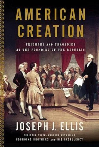 American Creation: Triumphs and Tragedies in the Founding of the Republic - GOOD - image 2