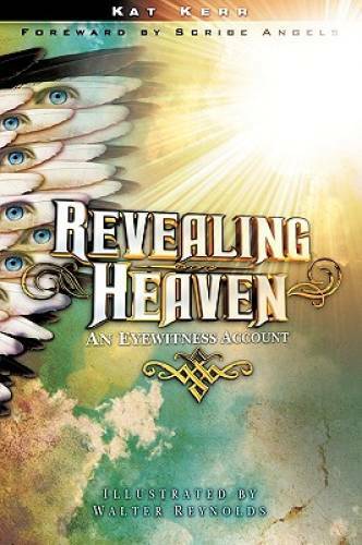 Revealing Heaven: An Eyewitness Account - Paperback By Kat Kerr - GOOD