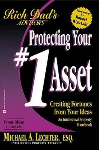 Protecting Your #1 Asset: Creating Fortunes from Your Ideas (Rich Dad's A - GOOD - image 2