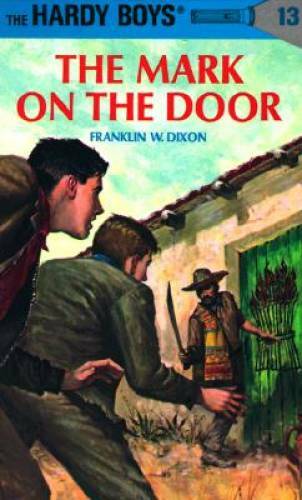The Mark on the Door (Hardy Boys #13) - Hardcover By Dixon, Franklin W. - GOOD