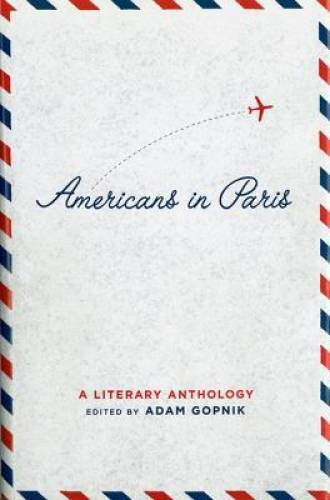 Americans in Paris: a Literary Anthology (Library of America) - Hardcover - GOOD