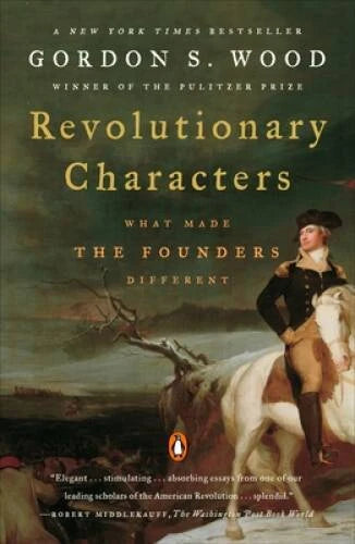 Revolutionary Characters: What Made the Founders Different - Paperback - GOOD - image 2