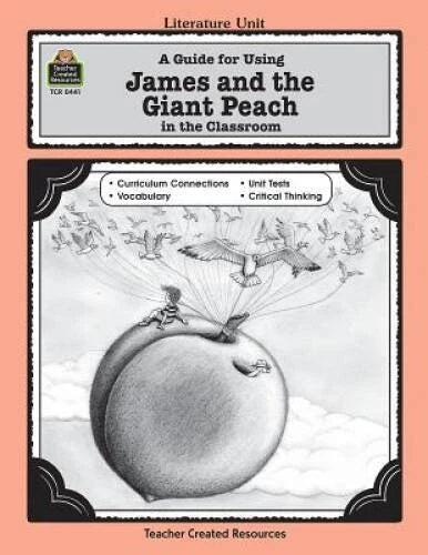 A Guide for Using James and the Giant Peach in the Classroom (Literature  - GOOD