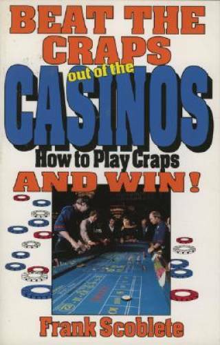 Beat the Craps out of the Casinos: How to Play Craps and Win - Paperback - GOOD