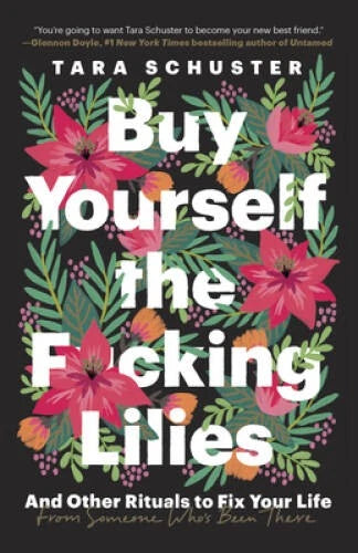 Buy Yourself the F*cking Lilies: And Other Rituals to Fix Your Life, - VERY GOOD - image 2