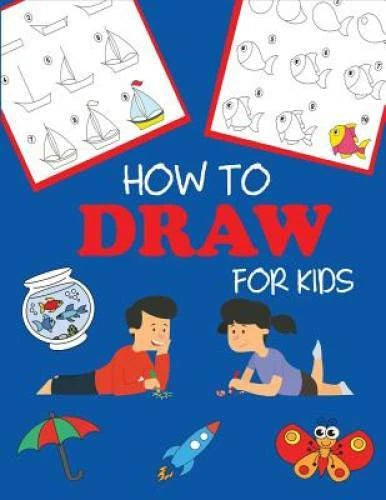 How to Draw for Kids: Learn to Draw Step by Step, Easy and Fun! (Step-by- - GOOD - image 2