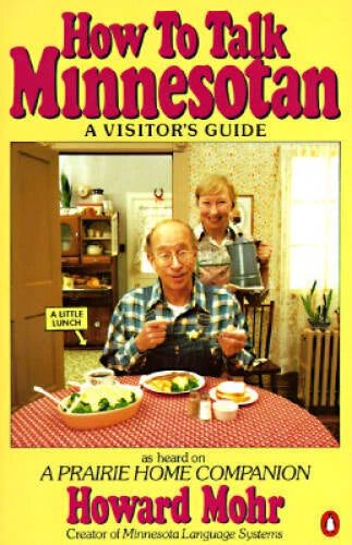 How to Talk Minnesotan: A Visitor's Guide - Paperback By Mohr, Howard - GOOD - image 2
