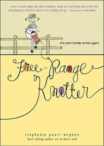 Free-Range Knitter: The Yarn Harlot Writes Again - Hardcover - GOOD - image 2