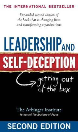 Leadership and Self-Deception<wbr/>: Getting Out of the Box - Paperback - VERY GOOD