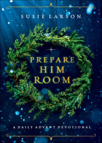 Prepare Him Room: A Daily Advent Devotional - Hardcover - VERY GOOD - image 2