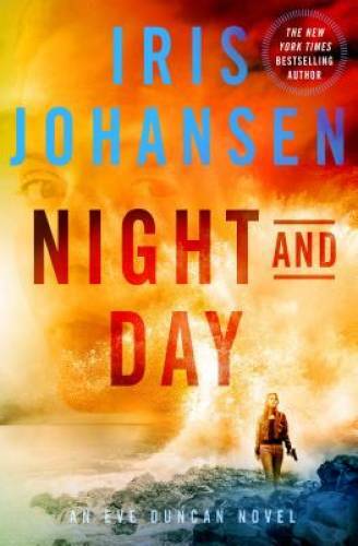 Night and Day: An Eve Duncan Novel - Hardcover By Johansen, Iris - GOOD