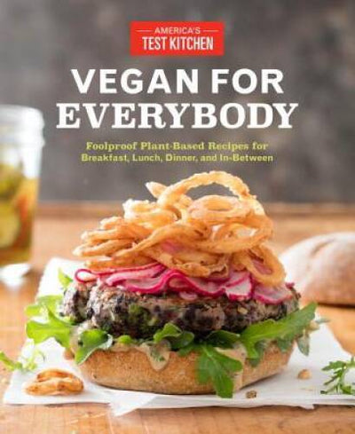 Vegan for Everybody: Foolproof Plant-Based Recipes for Breakfast, Lu - VERY GOOD