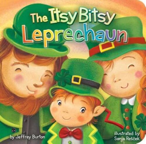 The Itsy Bitsy Leprechaun - Board book By Burton, Jeffrey - GOOD