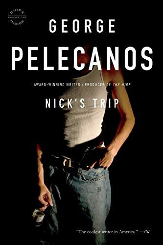Nick's Trip - Paperback By Pelecanos, George P. - VERY GOOD
