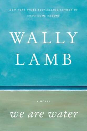 We Are Water: A Novel - Hardcover By Lamb, Wally - VERY GOOD